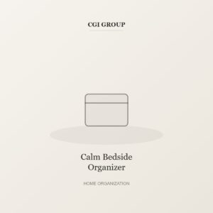 Calm Bedside Organizer – Home Organization by CGI GROUP